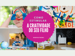 Como estimular a criatividade do seu filho?