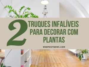 Imagem com o texto '2 truques infalíveis para decorar com plantas' sobre um ambiente moderno com piso de madeira, teto branco arqueado e várias plantas verdes, transmitindo aconchego e estilo biofílico.