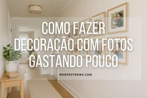 Parede decorada com fotos. Sobre a imagem ha uma chamada "Como fazer decoração com fotos gastando pouco"