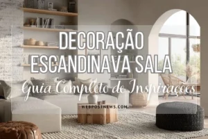 Capa de artigo com título “Decoração Escandinava Sala – Guia Completo de Inspirações”, mostrando sala escandinava clara com sofá neutro, mesa de centro de madeira, pufe preto e estante minimalista.