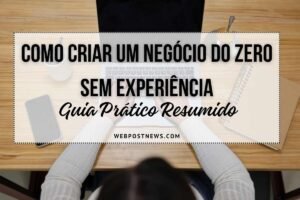 Como criar um negocio do Zero sem experiência