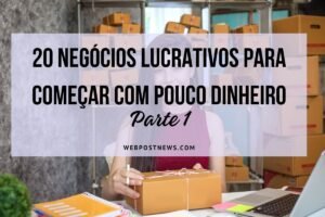 Negócios Lucrativos para começar com pouco dinheiro