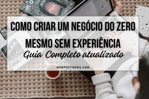 Como Criar um Negocio do Zero Guia Completo